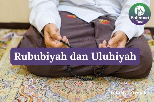 Mengenal Konsep Rububiyah dan Uluhiyah dalam Tauhid agar Iman Kita Kuat